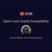 Quick Look Oracle Compatibility With EDB Postgres Advanced Server