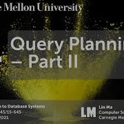 14 Query Planning Optimization II CMU Intro To Database Systems Fall 2021