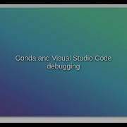 Conda And Visual Studio Code Debugging