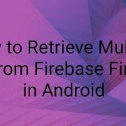 How To Retrieve Multiple Data From Firebase Firestore In Android Realtime