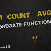 What Are Aggregate Functions In Oracle SQL Count Sum Min Max Avg Stddev Oracle Live SQL