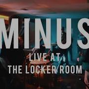 Minus FULL SET HD 02 02 2018 Live The Locker Room