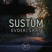 Evdeki Saat Sustum Sözleri