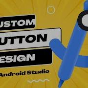 How To Design Custom Buttons Using XML In Android Studio Full Tutorial