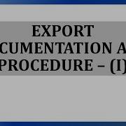 Export Documentation And Procedure Part I