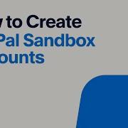 How To Create PayPal Sandbox Accounts