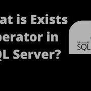 12 SQL Server Exists Operator Microsoft SQL Server