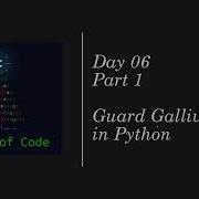 Advent Of Code 2024 Day 06 Part 1 Guard Gallivant In Python