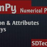 20 Numpy Arrays Creation And Attributes Of Arrays SDTechWalk