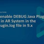 BMC Remedy AR System How To Enable DEBUG Java Plugin Server Logging