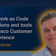 Решения и инструменты Сеть как код от Cisco Customer Experience