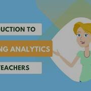 Learning Analytics For Teachers