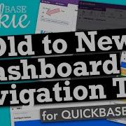 5 Old To New Dashboard Navigation Tips For Quickbase