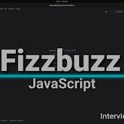 Fizzbuzz Interview Question In JavaScript