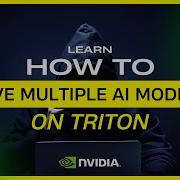 Как развернуть и обслуживать несколько моделей ИИ на сервере NVIDIA Triton GPU CPU с помощью
