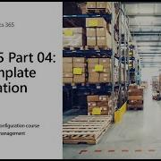 Lesson 5 Part 4 Work Templates D365 WMS Configuration Course