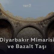 Diyarbakır Mimarisi Ve Bazalt Taşı
