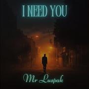 I Need You