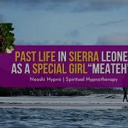 285 Neoshi Hypno Past Life As A SPECIAL GIRL In Sierra Leone Spiritual Hypnotherapy