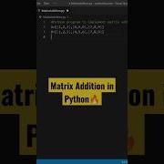 Matrix Addition In Python Viral Ytshorts Viralvideo Viralshorts Python Shortsfeed Shortsvideo