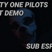 TWENTY ONE PILOTS DOUBT DEMO SUB ESPAÑOL LYRICS