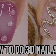 3 WAYS TO DO 3D NAIL ART 3D Gel Nail Polish At Home How To Use Chrome Beginners Nail Art Tutorial