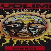 Sublime Rawhide
