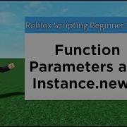 Function Parameters And Instance New Roblox Scripting Beginner Series 2