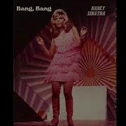 Nancy Sinatra Bang Bang A Man And His Music II Remastered Audio