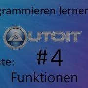 AutoIt Tutorial Deutsch Teil 4 Funktionen