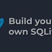 Build Your Own SQLite Part 2
