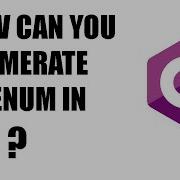 How Can You Enumerate An Enum In C