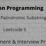 Longest Palindromic Substring Leetcode 5 Python Longest Palindromic Substring Python