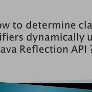 How To Determine Class Modifiers Dynamically Using Java Reflection API