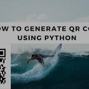 How To Generate QR Code With Python Python Application Tutorial