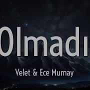 Velet Ft Ece Mumay Olmadı Sözleri Lyrics
