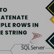 How To Concatenate Multiple SQL Rows Into Single String MS SQL SERVER