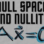 Find Null Space And Nullity Of A Matrix Linear Algebra