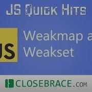 JS Quick Hits 98 Weakmap And Weakset
