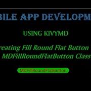 Creating Fill Round Flat Button Using KIVYMD MDFillRoundFlatButton Class Mobile App Development