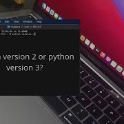 How To Check Python Version In MacBook There Is No Need To Install Python 2 Or Python 3 Separately