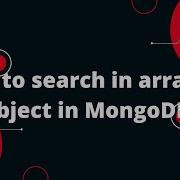 Find Element In An Array In MongoDB How To Search In Array Of Object In MongoDB MongoDB Tutorial