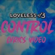 Loveless Control Lyrics Video