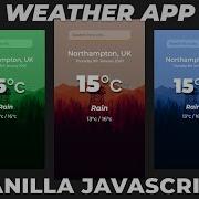 Build A Weather App Using HTML CSS JavaScript In 2020