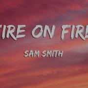Sam Smith Fire On Fire Lyrics