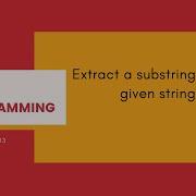 C Strings 13 Extract A Substring From A Given String C Programming