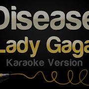 Lady Gaga Disease Karaoke Version