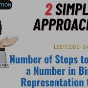 Number Of Steps To Reduce A Number In Binary Representation To One 2 Approaches Leetcode 1404