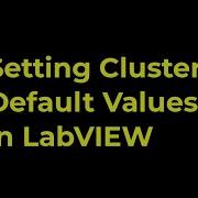 LabVIEW Setting Cluster Default Values