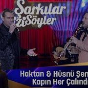 Haktan Hüsnü Şenlendirici Kapın Her Çalındıkça